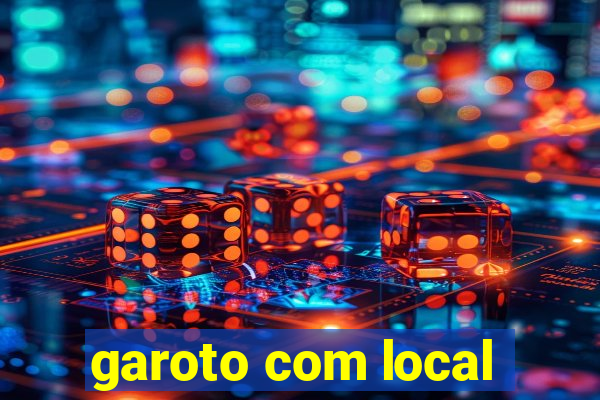 garoto com local